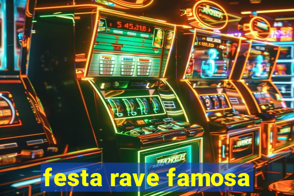 festa rave famosa